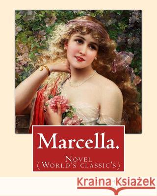 Marcella. By: Mrs. Humphry Ward: Novel (World's classic's) Ward, Mrs Humphry 9781540611321 Createspace Independent Publishing Platform - książka