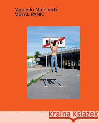 Marcello Maloberti: Metal Panic Marcello Maloberti 9788836662777 Silvana Editoriale - książka