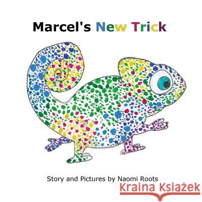 Marcel's New Trick Miss Naomi Roots Miss Naomi Roots 9781543070354 Createspace Independent Publishing Platform - książka