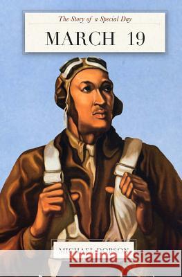 March 19: The Story of a Special Day: The Story of a Special Day Michael Dobson 9781481986328 Createspace - książka