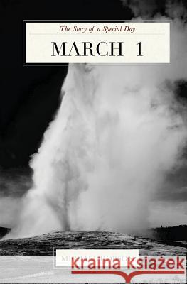 March 1: The Story of a Special Day Michael Dobson 9781480071766 Createspace - książka