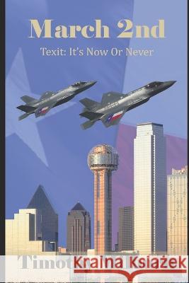 March 2nd: Texit: It's Now or Never Timothy Milburn 9798847289979 Independently Published - książka
