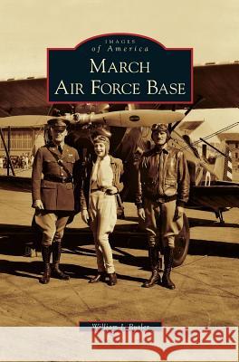 March Air Force Base William J Butler 9781531647001 Arcadia Publishing Library Editions - książka