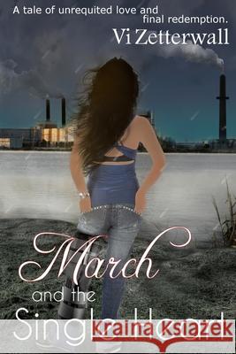 March and the Single Heart: Third in the Single Heart Series VI Zetterwall 9781499383669 Createspace - książka