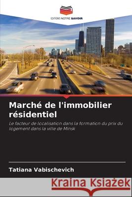 Marché de l'immobilier résidentiel Vabischevich, Tatiana 9786203061598 Editions Notre Savoir - książka