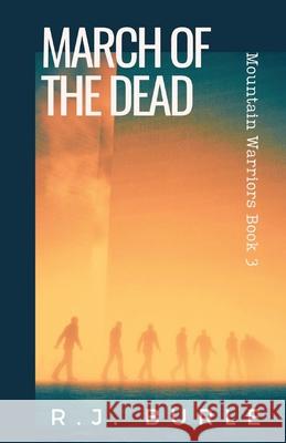 March of the Dead: Mountain Warriors Book 3 R. J. Burle 9781088021118 Pier House Books - książka