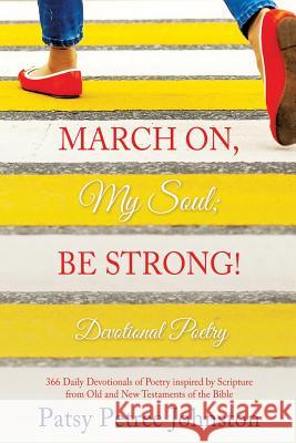 March On, My Soul; Be Strong! Patsy Petree Johnston 9781498492041 Xulon Press - książka