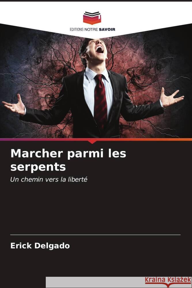 Marcher parmi les serpents Delgado, Erick 9786206572701 Editions Notre Savoir - książka