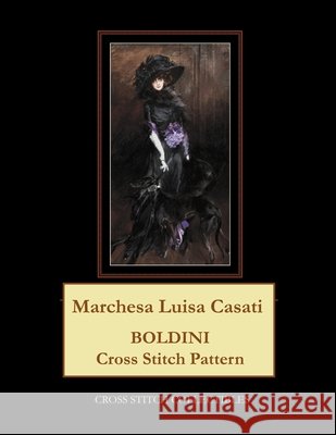Marchesa Luisa Casati: Boldini Cross Stitch Pattern Kathleen George Cross Stitch Collectibles  9798653064135 Independently Published - książka