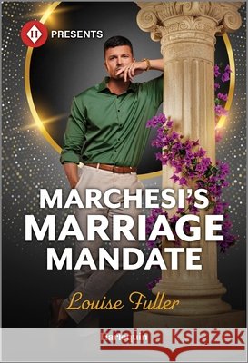 Marchesi's Marriage Mandate Louise Fuller 9781335213877 Harlequin Presents - książka