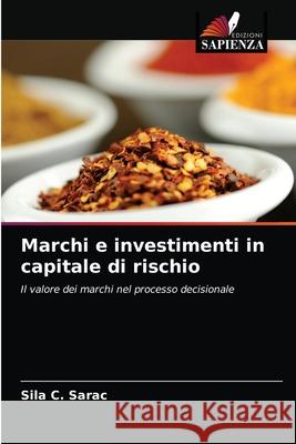 Marchi e investimenti in capitale di rischio Sila C Sarac 9786203501933 Edizioni Sapienza - książka