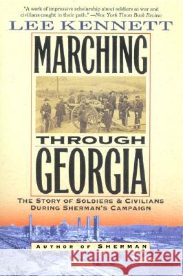 Marching Through Georgia: The Story of Soldiers and Civilians During Sherman's Campaign Lee Kennett 9780060927455 Harper Perennial - książka