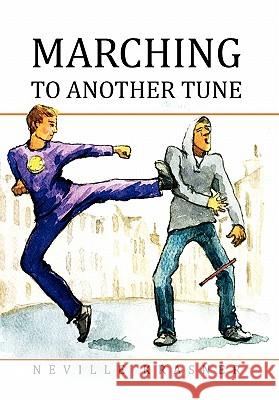 Marching to Another Tune Neville Krasner 9781456812775 Xlibris Corp. UK Sr - książka