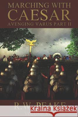 Marching With Caesar: Avenging Varus Part II Bz Hercules Laura Prevost R. W. Peake 9781073110667 Independently Published - książka
