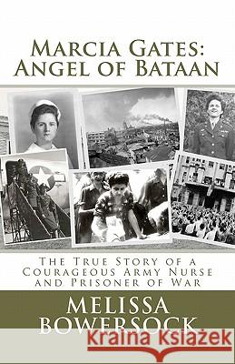 Marcia Gates: Angel of Bataan Melissa Bowersock 9781460973196 Createspace - książka