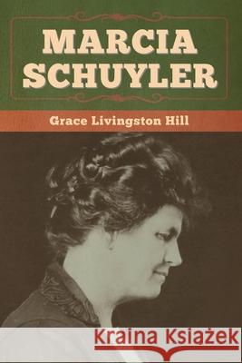 Marcia Schuyler Grace Livingston Hill 9781647998363 Bibliotech Press - książka