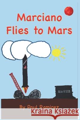 Marciano Flies To Mars Paul Ramirez 9781796835564 Independently Published - książka