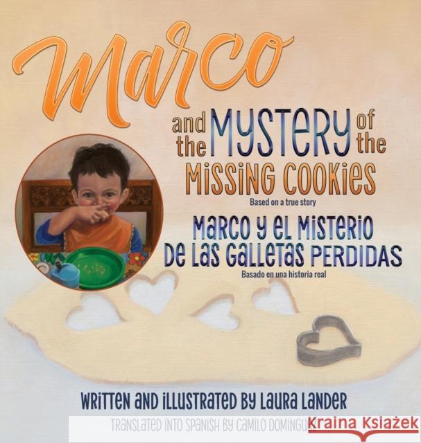 Marco and the Mystery of the Missing Cookies Laura Lander Camilo Dominguez 9781647181673 Booklocker.com - książka