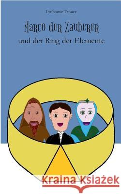 Marco der Zauberer und der Ring der Elemente Lyubomir Tanner 9783732283972 Books on Demand - książka