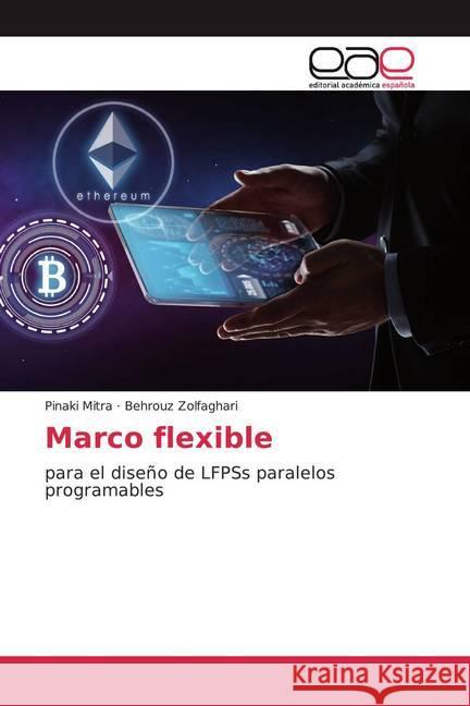 Marco flexible : para el diseño de LFPSs paralelos programables Mitra, Pinaki; Zolfaghari, Behrouz 9786200364470 Editorial Académica Española - książka