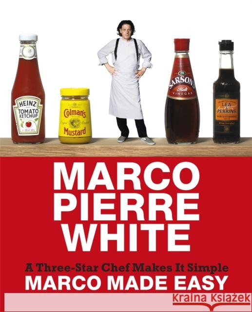 Marco Made Easy: A Three-Star Chef Makes It Simple Marco Pierre White 9780297856511 Orion Publishing Co - książka