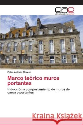 Marco teórico muros portantes Moreno, Pablo Antonio 9786202099684 Editorial Académica Española - książka