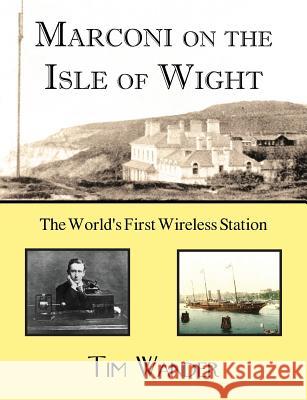 Marconi on the Isle of Wight Tim Wander   9780755207206 Authors Online Ltd - książka