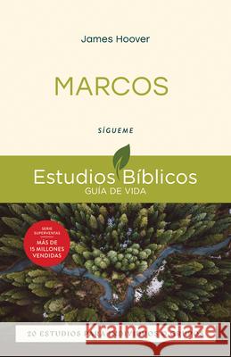 Marcos: Sígueme -- 20 estudios para individuos o grupos James Hoover, Jesús Escudero Nava 9781514013809 InterVarsity Press - książka