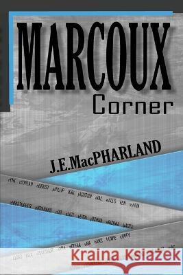 Marcoux Corner Jason Elliott Macpharland   9798391386643 Independently Published - książka