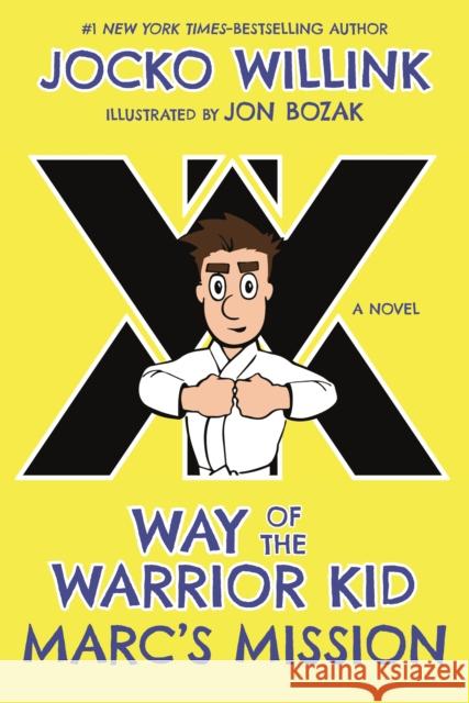 Marc's Mission: Way of the Warrior Kid Jocko Willink Jon Bozak 9781250156792 Feiwel & Friends - książka