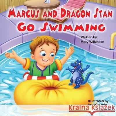 Marcus and Dragon Stan Go Swimming Mary Wilkinson Arti Kukreja  9780578309989 Mary Wilkinson - książka