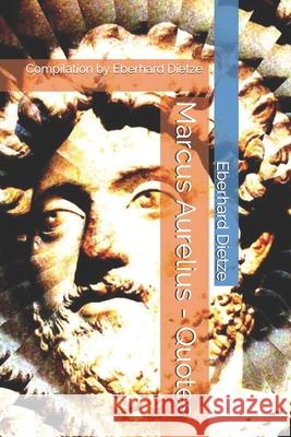 Marcus Aurelius - Quotes: Compilation by Eberhard Dietze Eberhard Dietze 9781720207801 Independently Published - książka