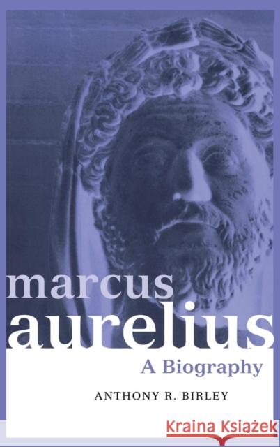 Marcus Aurelius: A Biography Anthony R. Birley 9781138139503 Routledge - książka