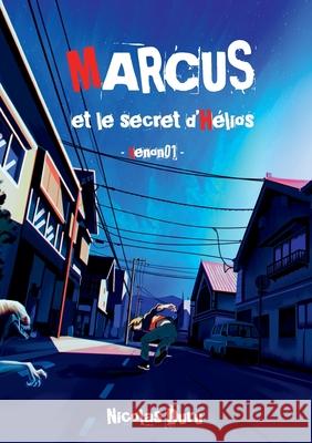 Marcus et le secret d'Hélios: Xenon01 Nicolas Duru 9782322388066 Books on Demand - książka