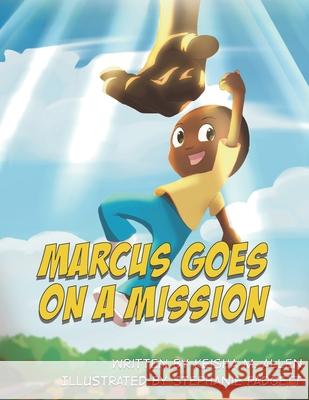 Marcus Goes On A Mission Allen Keisha M. Allen 9798743286096 Independently published - książka