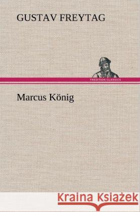 Marcus König Freytag, Gustav 9783847249160 TREDITION CLASSICS - książka