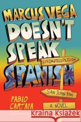 Marcus Vega Doesn't Speak Spanish Pablo Cartaya 9781101997260 Viking Books for Young Readers - książka