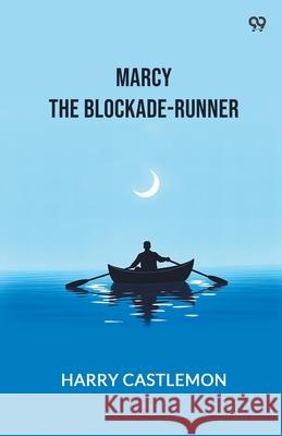 Marcy The Blockade-Runner Harry Castlemon 9789371463393 Double 9 Books - książka