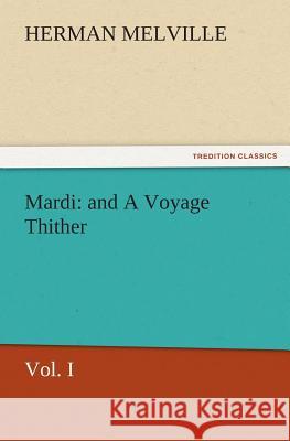 Mardi: And a Voyage Thither Melville, Herman 9783842442917 tredition GmbH - książka
