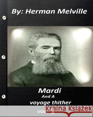 Mardi: and a voyage thither. By Herman Melville ( volume 1 ) Melville, Herman 9781530588732 Createspace Independent Publishing Platform - książka