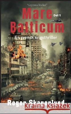 Mare Balticum: En svensk krigsthriller Roger Skagerlund 9789176992371 Books on Demand - książka