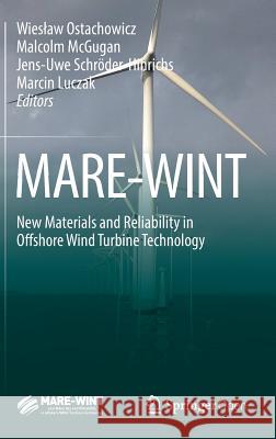 Mare-Wint: New Materials and Reliability in Offshore Wind Turbine Technology Ostachowicz, Wieslaw 9783319390949 Springer - książka