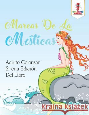 Mareas De La Místicas: Adulto Colorear Sirena Edición Del Libro Coloring Bandit 9780228214250 Coloring Bandit - książka