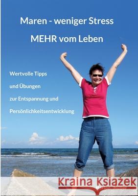 Maren - weniger Stress MEHR vom Leben: Wertvolle Tipps und Übungen zur Entspannung und Persönlichkeitsentwicklung Müller, Marion 9783347069329 Tredition Gmbh - książka