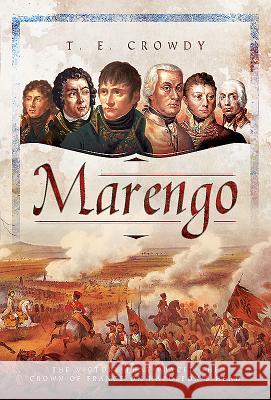 Marengo: The Victory That Placed the Crown of France on Napoleon's Head Terry Crowdy 9781473859203 Pen & Sword Books - książka