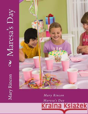 Maresa's Day Mary J. Rincon 9781493736492 Createspace - książka