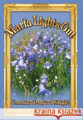 Marfa Lights Out Carolina Danfor 9781953082121 Llourettia Gates Books, LLC - książka