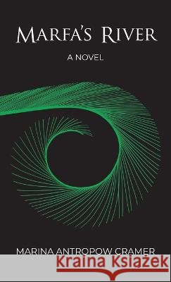 Marfa's River Marina Antropow Cramer   9781627204316 Loyola College/Apprentice House - książka