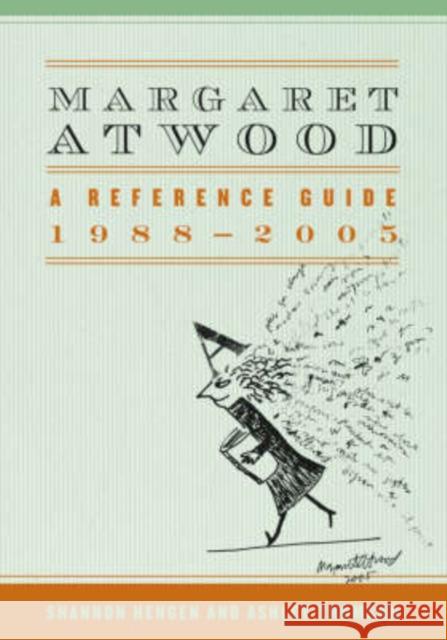Margaret Atwood: A Reference Guide, 1988-2005 Hengen, Shannon 9780810859043 Scarecrow Press - książka