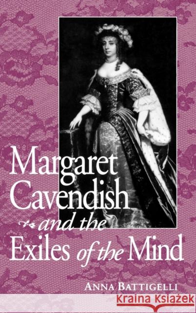 Margaret Cavendish & Exile of Mind Battigelli, Anna 9780813120683 University Press of Kentucky - książka